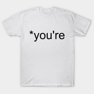 *you're T-Shirt